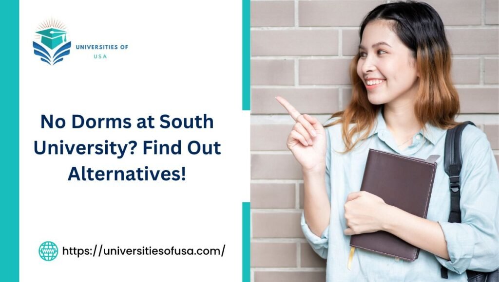 No Dorms at South University? Find Out Alternatives!