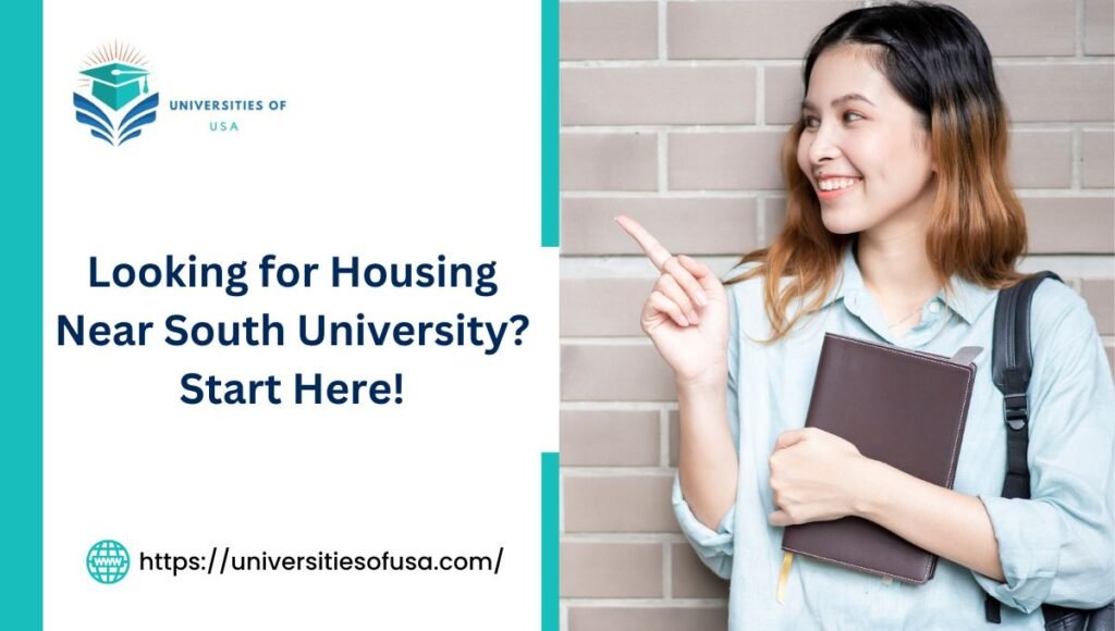 Looking for Housing Near South University? Start Here!