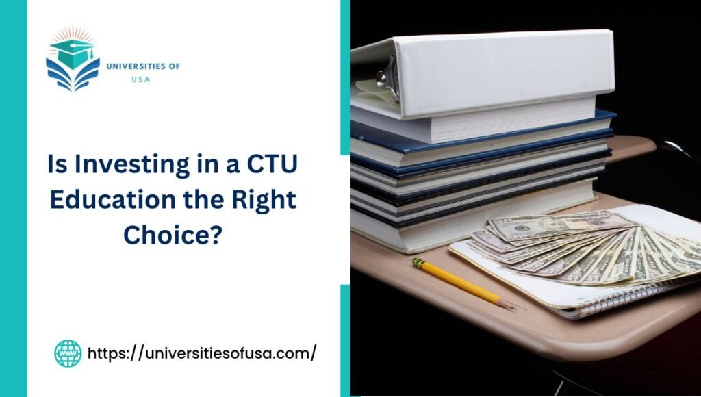 Is Investing in a CTU Education the Right Choice?