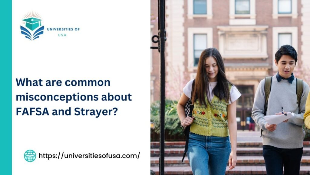 What are common misconceptions about FAFSA and Strayer?