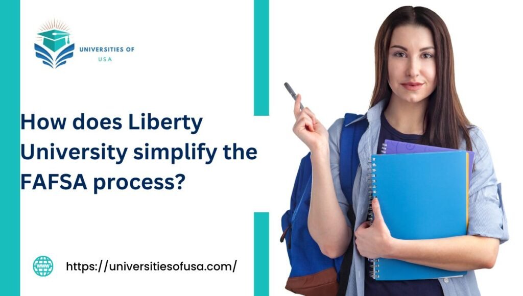 How does Liberty University simplify the FAFSA process?