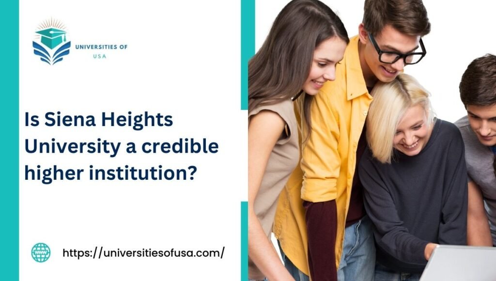 Is Siena Heights University a credible higher institution?