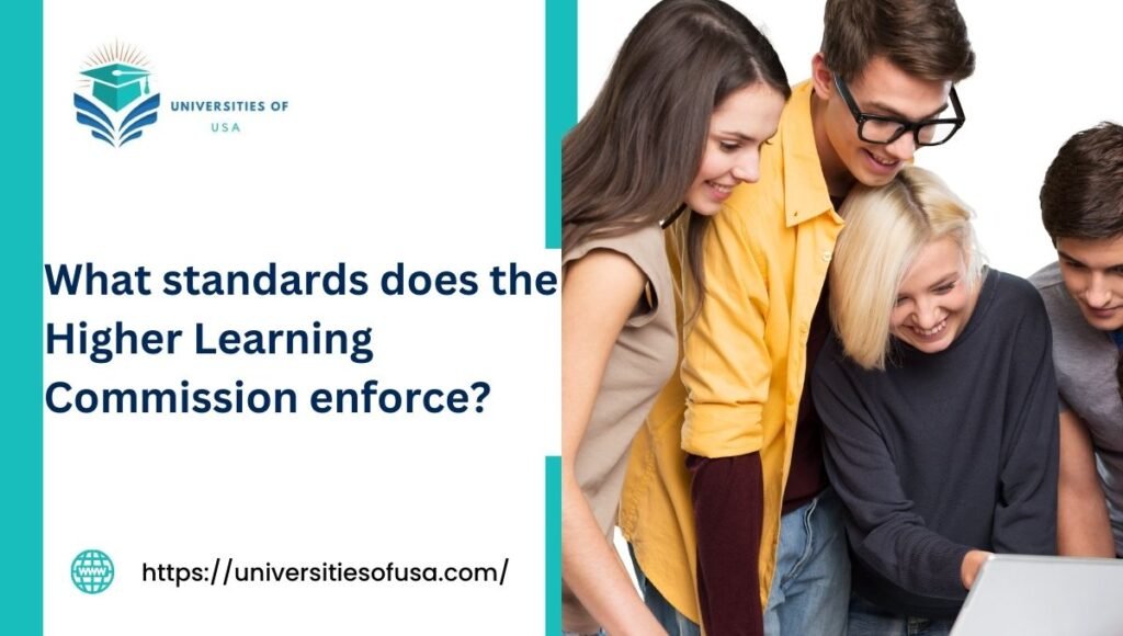 What standards does the Higher Learning Commission enforce?